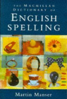 The Macmillan Dictionary of English Spelling (9780333657775) Martin Manser Books