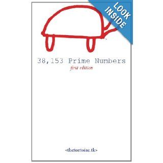 38, 153 Prime Numbers: First Edition: The Tortoise: 9781467948180: Books