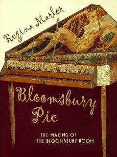 Bloomsbury Pie: The Making of the Bloomsbury Boom: Regina Marler: 9780805044164: Books