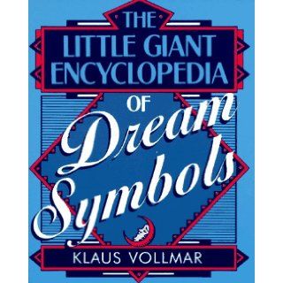 The Little Giant Encyclopedia of Dream Symbols (Little Giant Encyclopedias): Klaus Vollmar: 9780806997872: Books