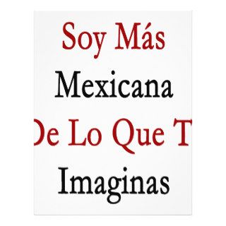 Soy Mas Mexicana De Lo Que Te Imaginas Flyers