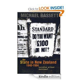 The State in New Zealand, 1840 198: Socialism without Doctrines? eBook: Michael Bassett: Kindle Store