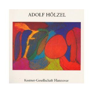ADOLF HOLZEL: BILDER, PASTELLE, ZEICHNUNGEN, COLLAGEN (Adolf Holzel: Paintings, Pastels, Drawings, Collages): Books