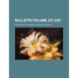 Bulletin Volume 227 230: United States. Bureau of Industry: 9781231312735: Books