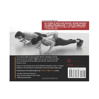 7 Weeks to 100 Push Ups: Strengthen and Sculpt Your Arms, Abs, Chest, Back and Glutes by Training to do 100 Consecutive Push Ups: Steve Speirs: 9781569757079: Books