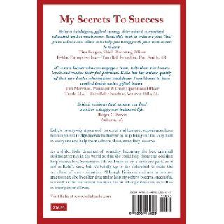 My Secrets to Success: Turn Obstacles Into Stepping Stones: Kelia R. Bazile: 9780989160803: Books