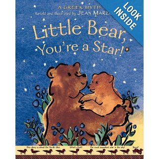 Little Bear, You're a Star!: A Greek Myth About the Constellations: Jean Marzollo: 9780316741354: Books