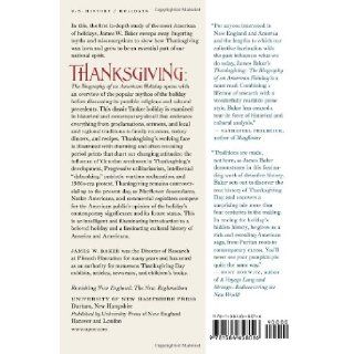 Thanksgiving: The Biography of an American Holiday (Revisiting New England): James W. Baker, Peter J. Gomes: 9781584658016: Books