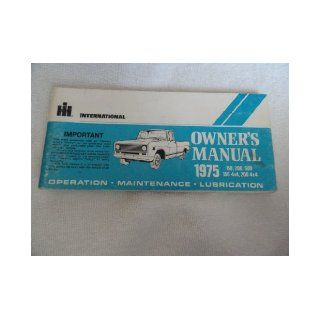 1975 International Truck Owner's Manual 150 / 200 / 500: International: Books
