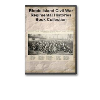 Rhode Island Civil War Regimental Histories Book Collection   20 Books That Detail the Histories of Various Rhode Island Based Regiments During the Civil War: THA New Media LLC: Books