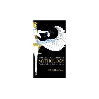 Mythology (11) by Hamilton, Edith [Mass Market Paperback (2011)]: Hamilton: Books