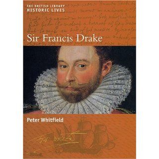 Sir Francis Drake (British Library Historic Lives (New York University Press)) Peter Whitfield 9780814794036 Books