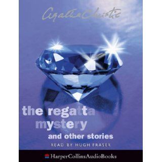 The Regatta Mystery: Complete & Unabridged: And Other Stories: Agatha Christie, Hugh Fraser: 9780007189748: Books