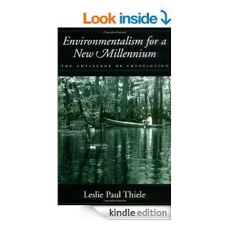 Environmentalism for a New Millennium: The Challenge of Coevolution eBook: Leslie Paul Thiele: Kindle Store