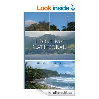 I Lost My Cathedral eBook: Henry J. Johnson: Kindle Store