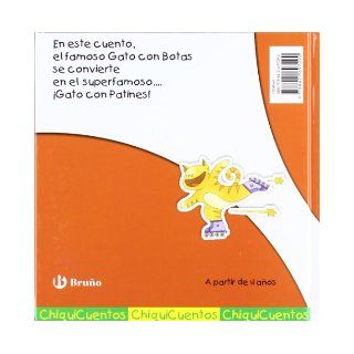 El gato con patines / The Cat in Skates (Chiquicuentos / Little Stories) (Spanish Edition) Carmen Morales, Samuel Velasco 9788421697290 Books