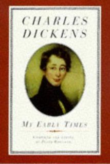 My Early Times: Charles Dickens, Peter Rowland: 9781854105189: Books