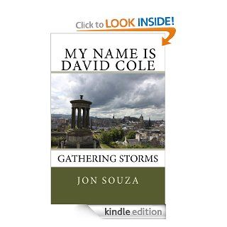 My Name is David Cole Gathering Storms eBook Jon Souza, Kris Souza Kindle Store