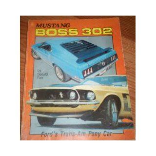 Mustang Boss 302, Ford's Trans Am pony car A complete history and recognition guide Donald N Farr 9780941596039 Books