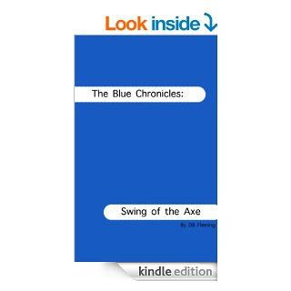 Swing of the Axe (The Blue Chronicles) eBook: DB Fleming: Kindle Store