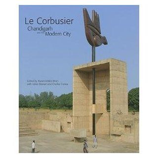 Le Corbusier : Chandigarth and the Modern City: Hasan Uddin with Julian Beinart and Charles Correa (editors) Khan: 9780944142776: Books