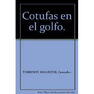 Cotufas en el golfo.: Gonzalo.  TORRENTE BALLESTER: Books