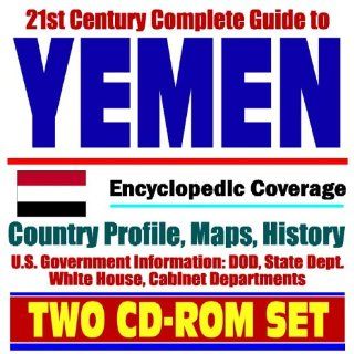 21st Century Complete Guide to Yemen Encyclopedic Coverage, Country Profile, History, DOD, State Dept., White House, CIA Factbook (Two CD ROM Set) U.S. Government 9781422002537 Books