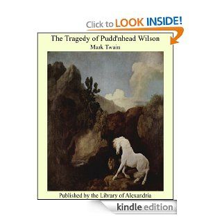 The Tragedy of Pudd'nhead Wilson eBook: Mark Twain: Kindle Store