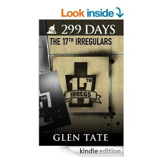 299 Days: The 17th Irregulars eBook: Glen Tate: Kindle Store