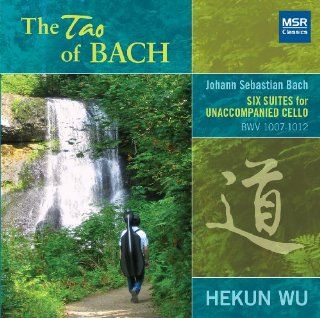 Bach: Cello Suites   The Tao of Bach   JS Bach: Six Suites for Unaccompanied Cello, BWV 1007 1012: Music