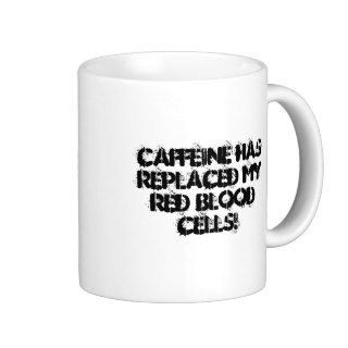 Caffeine Runs through my veins Coffee Mugs