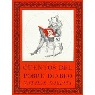 Cuentos del Pobre Diablo / The Devil's Storybook (Spanish Edition): Natalie Babbitt: 9780374416249: Books