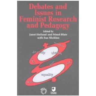 Debates and Issues in Feminist Research and Pedagogy (Open University): Janet Holland, Maud Blair, Sue Sheldon: 9781853592515: Books