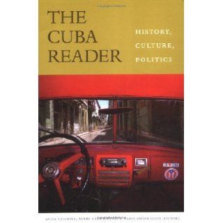 The Cuba Reader History, Culture, Politics (The Latin America Readers) by Chomsky, Aviva published by Duke University Press Books Books