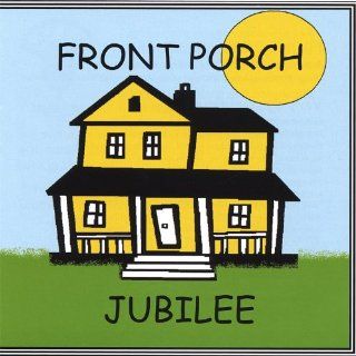 Front Porch Jubilee: Music