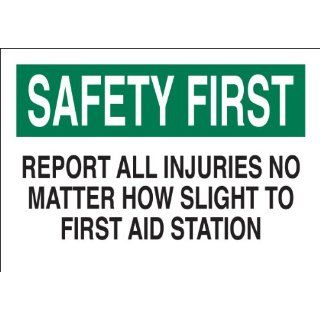 Brady 22652 Plastic First Aid Sign, 7" X 10", Legend "Report All Injuries No Matter How Slight To First Aid Station": Industrial Warning Signs: Industrial & Scientific