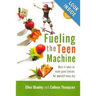 Fueling the Teen Machine Ellen Shanley, Colleen Thompson 9781933503370 Books