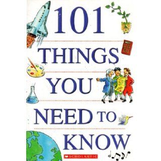 101 Things You Need to Know: Scholastic, Larry Ross: 9780439569835: Books