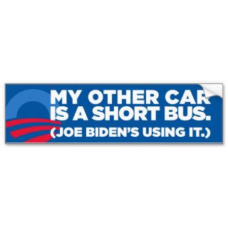 My Other Car Is A Short Bus, Biden's Using It bump Bumper Stickers