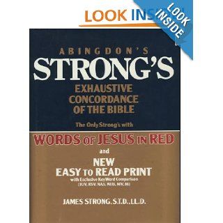Strong's Exhaustive Concordance of the Bible: James Strong: 9780687400324: Books