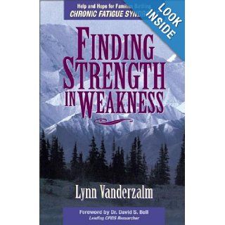 Finding Strength in Weakness: Lynn Vanderzalm: 0025986200046: Books
