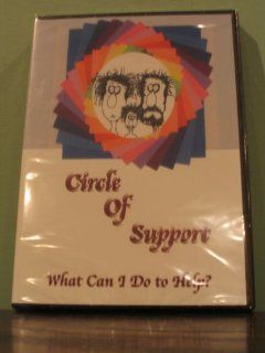 Circle of Support: What Can I Do to Help DVD by Nancy Thomas : Other Products : Everything Else