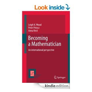 Becoming a Mathematician: 56 (Mathematics Education Library) eBook: Leigh N Wood, Peter Petocz, Anna Reid: Kindle Store
