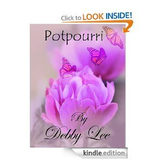 Potpourri: Poetry, Devotions and other Short Works eBook: Debby Lee: Kindle Store