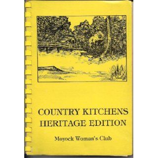 Country Kitchens Heritage Edition: Moyock Woman's Club, Mary Ann Romm: Books