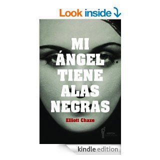 Mi ngel tiene alas negras (Spanish Edition) eBook: Elliott Chaze, Carlos Gardini: Kindle Store