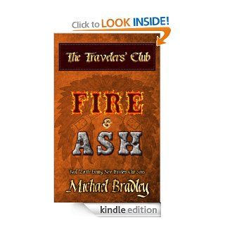 The Travelers' Club: Fire and Ash eBook: Michael Bradley, Jacob Shaver, Chris Wilke: Kindle Store