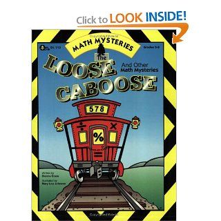 Loose Caboose & Other Math Mysteries, Grades 5 8 (9781593631369): Dianne Draze, Mary Lou Johnson: Books