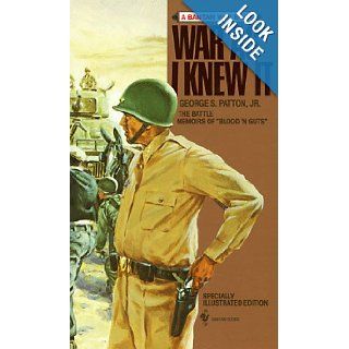 War As I Knew It (Bantam War Book): George S. Patton Jr.: 9780553259919: Books