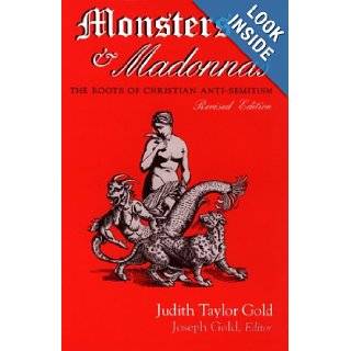 Monsters & Madonnas: The Roots of Christian Anti Semitism: Judith Taylor Gold, Joseph Gold: 9780815605836:  Books